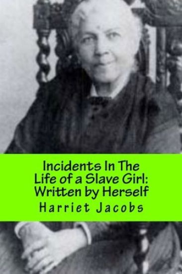 Incidents In The Life of a Slave Girl: With a Revisionists Introduction