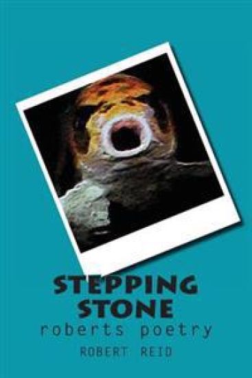 Stepping Stone: Roberts Poetry