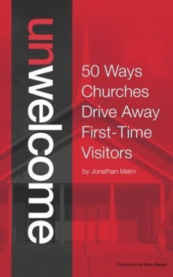 Unwelcome: 50 Ways Churches Drive Away First-Time Visitors