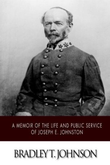 A Memoir of the Life and Public Service of Joseph E. Johnston