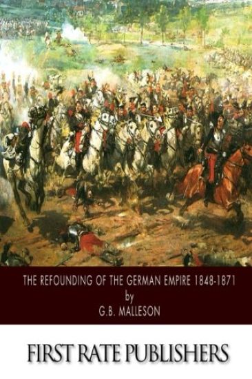 The Refounding of the German Empire 1848-1871