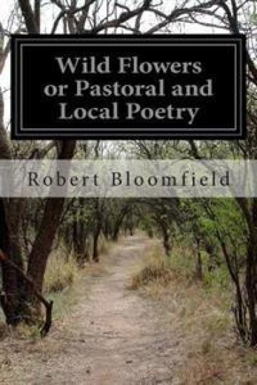 Wild Flowers or Pastoral and Local Poetry – Robert Bloomfield, kirjan kansikuva