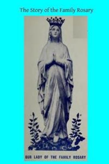 The Story of the Family Rosary – Catholic Church, kirjan kansikuva