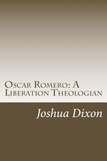Oscar Romero: A Liberation Theologian