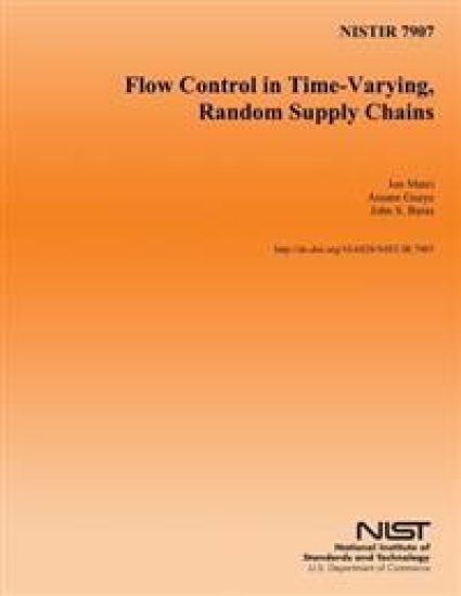 NISTIR 7907 Flow Control in Time-Varying, Random Supply Chains