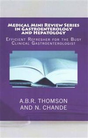 Medical Mini Review Series in Gastroenterology and Hepatology: Efficient Refresher for the Busy Clinical Gastroenterologist
