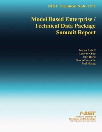 NIST Technical Note 1753: Model Based Enterprise/Technical Data Package Summit Report