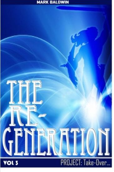 The Re-Generation Vol.3: Project: Take Over Vol.3