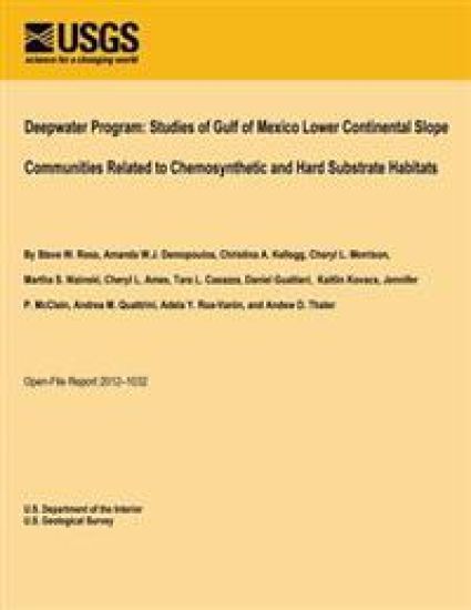 Deepwater Program: Studies of Gulf of Mexico Lower Continental Slope Communities Related to Chemosynthetic and Hard Substrate Habitats