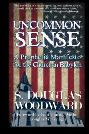 Uncommon Sense: A Prophetic Manifesto for the Church in Babylon