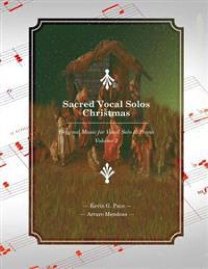 Sacred Vocal Solos - Christmas: Original Music for Vocal Solo & Piano