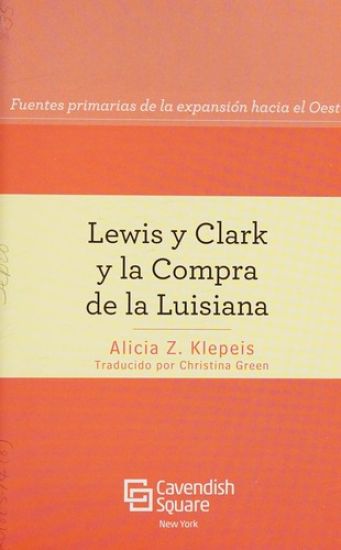 Lewis Y Clark Y La Compra de la Luisiana (Lewis and Clark and Exploring the Louisiana Purchase)