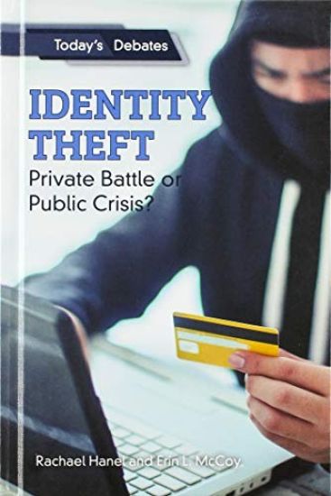 Identity Theft: Private Battle or Public Crisis?
