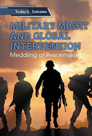 Military Might and Global Intervention: Meddling or Peacemaking?