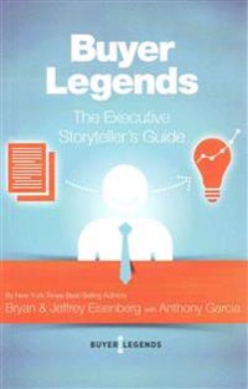 Buyer Legends: The Executive Storyteller's Guide