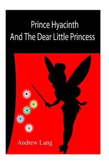 Prince Hyacinth And The Dear Little Princess