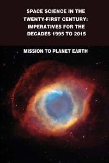 Space Science in the Twenty-First Century: Imperatives for the Decades 1995 to 2015: Mission to Planet Earth