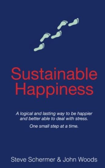 Sustainable Happiness: A logical and lasting way to be happier and better able to deal with stress.