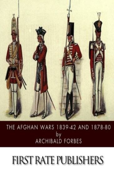 The Afghan Wars 1839-42 and 1878-80