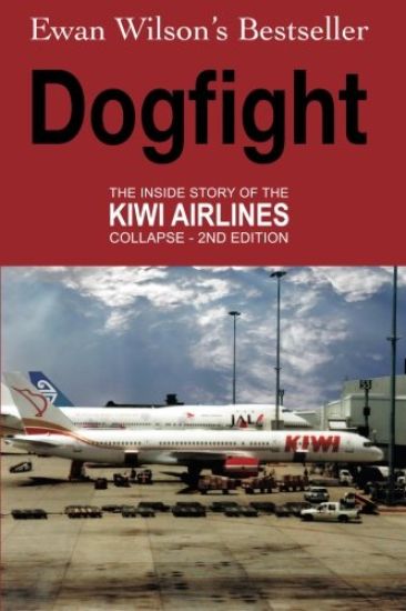 Dogfight: The Inside Story of the Kiwi Airlines Collapse