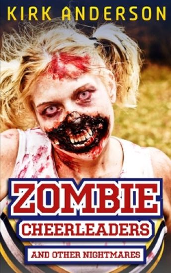 Zombie Cheerleaders: And Other Nightmares