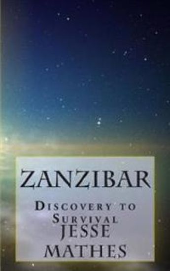 Zanzibar: Discovery to Survival