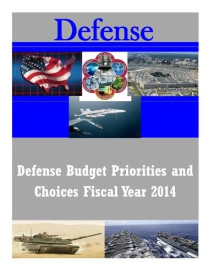 Defense Budget Priorities and Choices Fiscal Year 2014