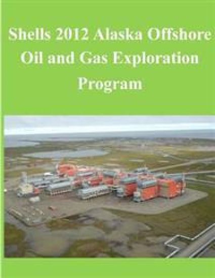 Shells 2012 Alaska Offshore Oil and Gas Exploration Program