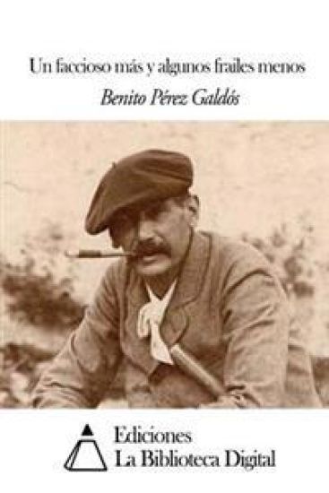 Un faccioso más y algunos frailes menos – Benito Perez Galdos, kirjan kansikuva