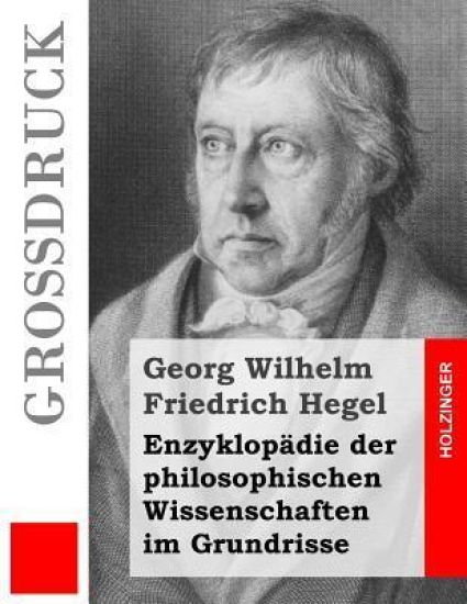 Enzyklopädie der philosophischen Wissenschaften im Grundrisse (Großdruck)