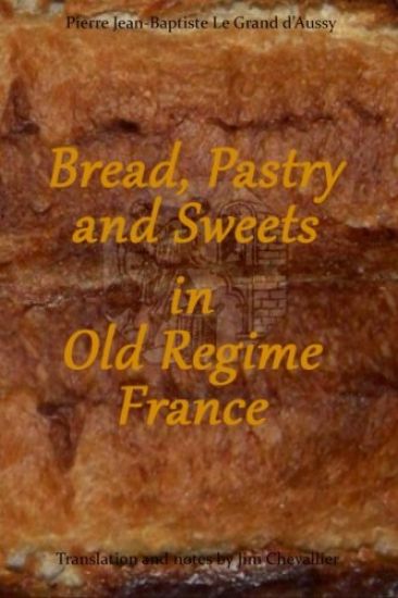 Bread, Pastry and Sweets in Old Regime France
