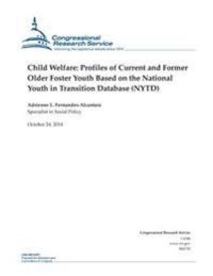 Child Welfare: Profiles of Current and Former Older Foster Youth Based on the National Youth in Transition Database (NYTD) – Congressional Research Service, kirjan kansikuva