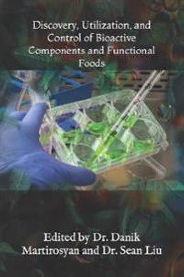 Discovery, Utilization, and Control of Bioactive Components and Functional Foods