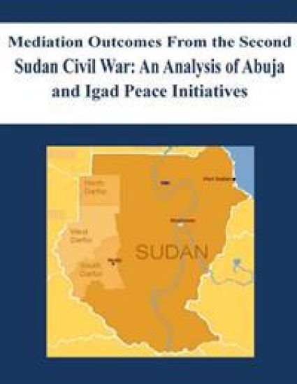 Mediation Outcomes From the Second Sudan Civil War: An Analysis of Abuja and Igad Peace Initiatives