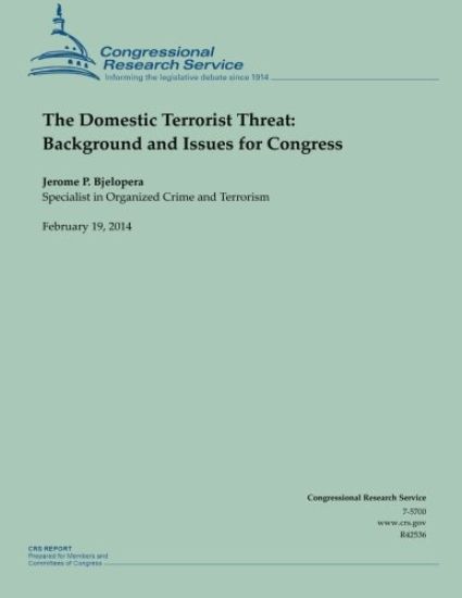 The Domestic Terrorist Threat: Background and Issues for Congress