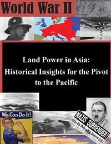 Land Power in Asia: Historical Insights for the Pivot to the Pacific