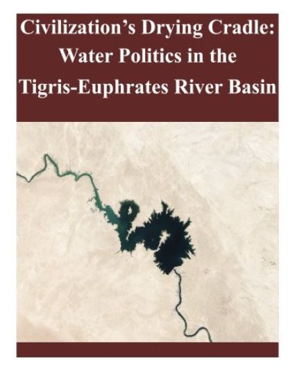 Civilization's Drying Cradle: Water Politics in the Tigris-Euphrates River Basin