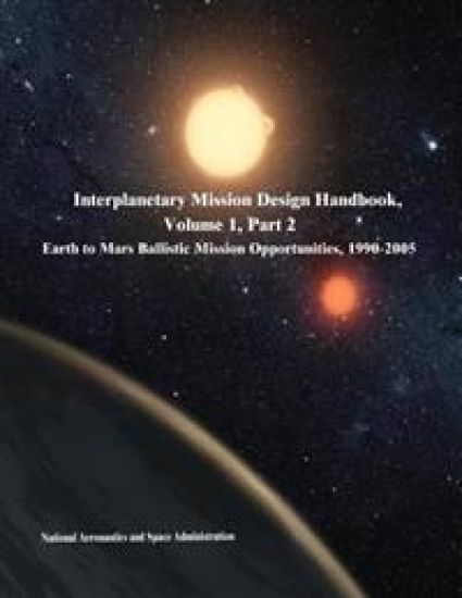 Interplanetary Mission Design Handbook, Volume 1, Part 2: Earth to Mars Ballistic Mission Opportunities, 1990-2005