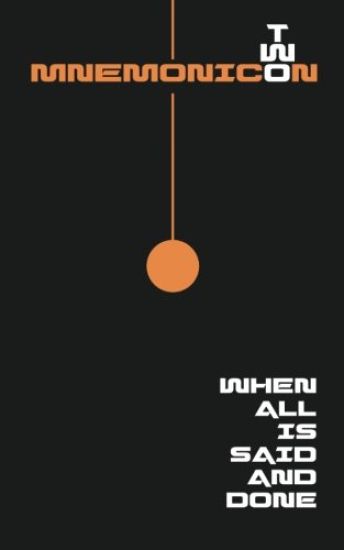 When All Is Said And Done: Mnemonicon Two