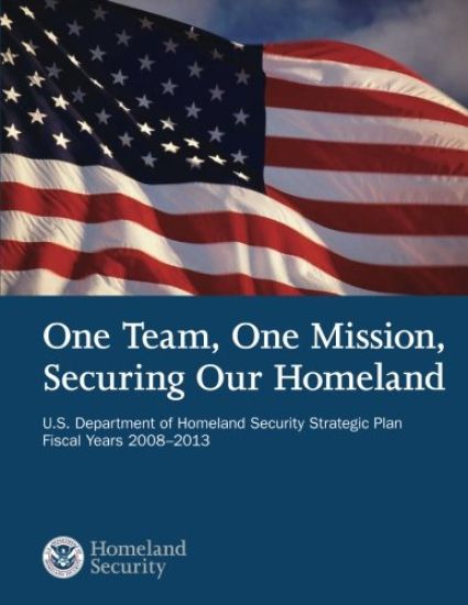 One Team, One Mission, Securing Our Homeland U.S. Department of Homeland Security Strategic Plan Fiscal Years 2008?2013 – U. S. Department of Homeland Security, kirjan kansikuva