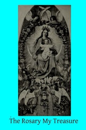 The Rosary My Treasure – Catholic Church, kirjan kansikuva