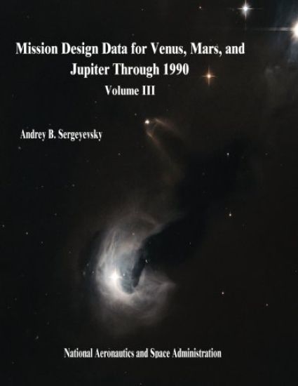 Mission Design Data for Venus, Mars, and Jupiter Through 1990: Volume III