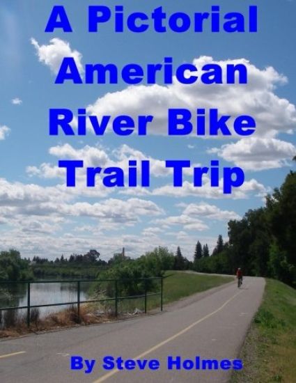 A Pictorial American River Bike Trail Trip
