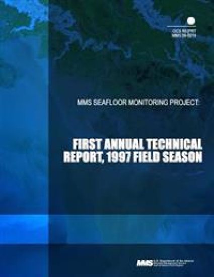 MMS Seafloor Monitoring Project: First Annual Technical Report, 1997 Field Season