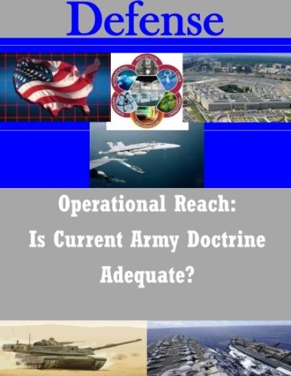 Operational Reach: Is Current Army Doctrine Adequate?