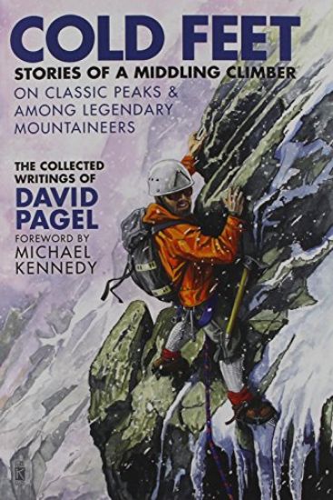 Cold Feet: Stories of a Middling Climber On Classic Peaks & Among Legendary Mountaineers
