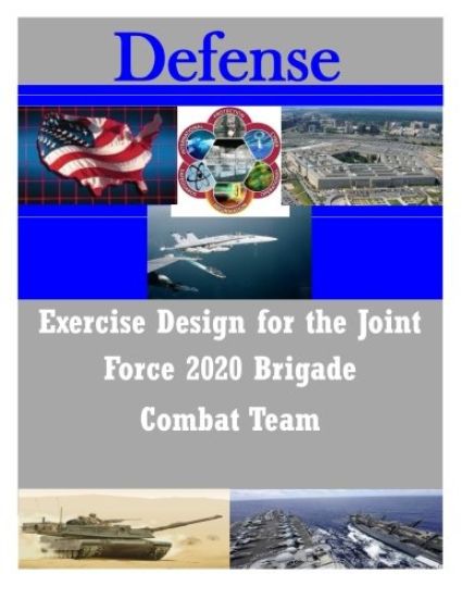 Exercise Design for the Joint Force 2020 Brigade Combat Team