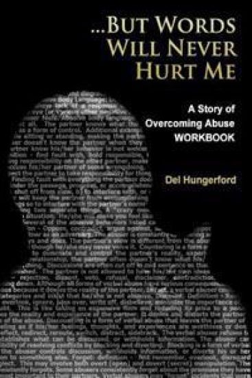 But Words Will Never Hurt Me: Workbook: A Story of Overcoming Abuse