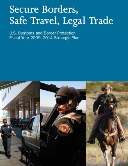 Secure Borders, Safe Travel, Legal Trade: U.S. Customs and Border Protection Fiscal Year 2009-2014 Strategic Plan
