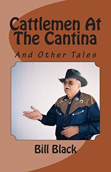 Cattlemen At The Cantina: And Other Tales